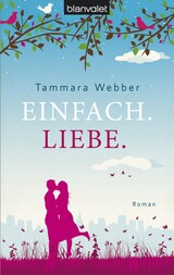 Book Cover of Einfach. Liebe. by Tammara Webber (ISBN: 9783641109523)