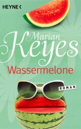 Book Cover of Wassermelone by Marian Keyes (ISBN: 9783641119386)
